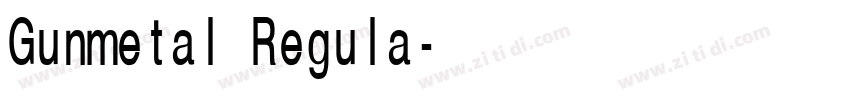 Gunmetal Regula字体转换 Gunmetal Regula字体转换